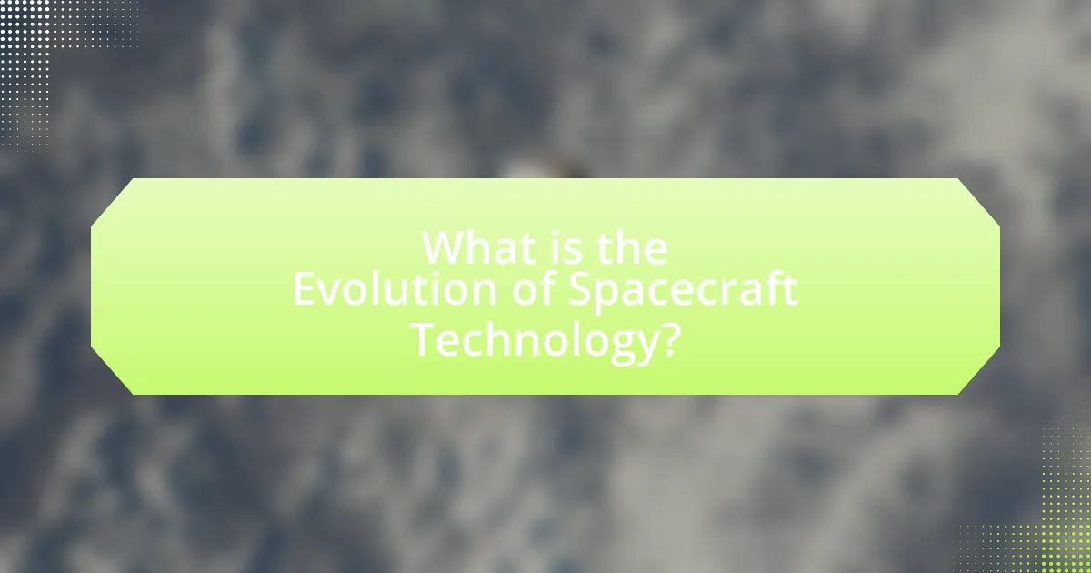 What is the Evolution of Spacecraft Technology?